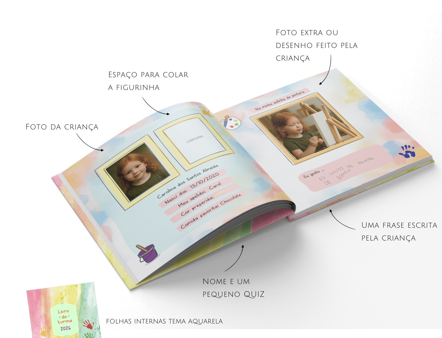 Foto da criança, espaço para a figurinha, foto extra ou desenho e uma frase escrita pela criança